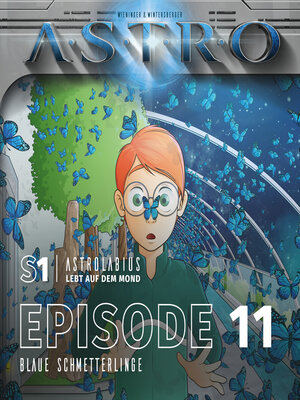 cover image of ASTRO S1--Episode 11--Blaue Schmetterlinge